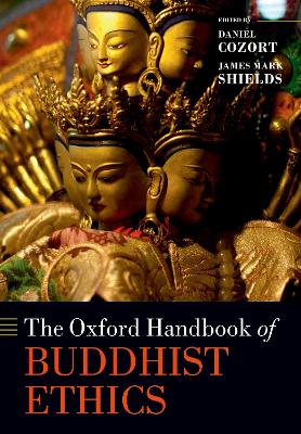 The The Oxford Handbook of Buddhist Ethics by Daniel Cozort