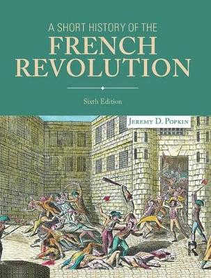 Short History of the French Revolution by Jeremy D. Popkin