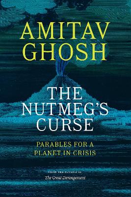The Nutmeg's Curse: Parables for a Planet in Crisis book