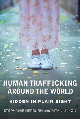 Human Trafficking Around the World: Hidden in Plain Sight by Stephanie Hepburn