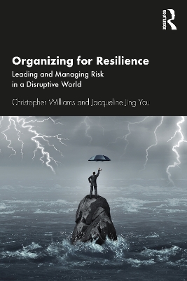 Organizing For Resilience: Leading and Managing Risk in a Disruptive World book