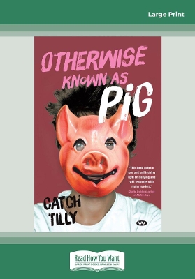 Otherwise Known as Pig by Catch Tilly