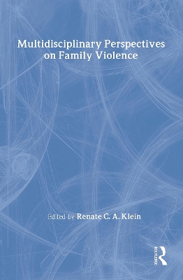 Multidisciplinary Perspectives on Family Violence by Renate C.A. Klein