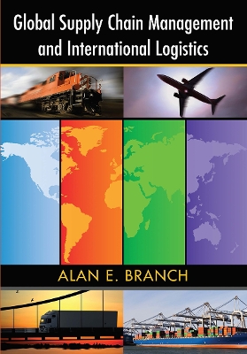 Global Supply Chain Management and International Logistics book