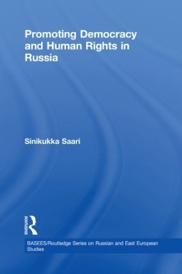 Promoting Democracy and Human Rights in Russia by Sinikukka Saari