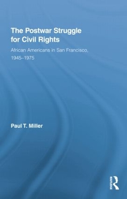 The Postwar Struggle for Civil Rights by Paul T. Miller