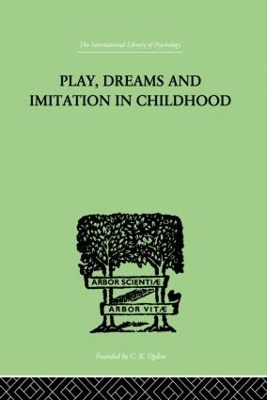 Play, Dreams And Imitation In Childhood by Jean Piaget