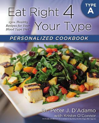 Eat Right 4 Your Type Personalized Cookbook Type a by Dr. Peter J. D'Adamo