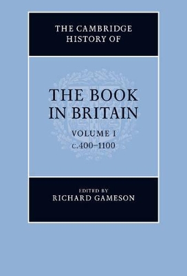 The Cambridge History of the Book in Britain: Volume 1, C.400-1100 book