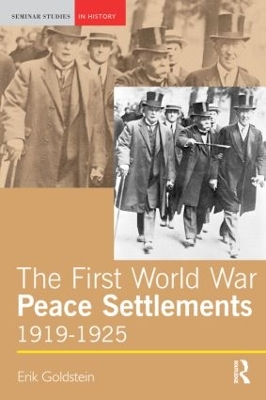 The First World War Peace Settlements, 1919-1925 by Erik Goldstein