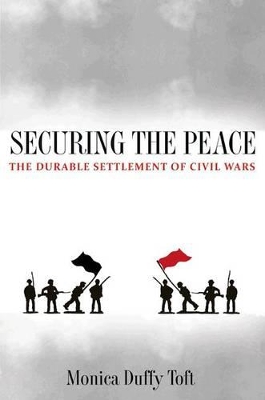 Securing the Peace by Monica Duffy Toft