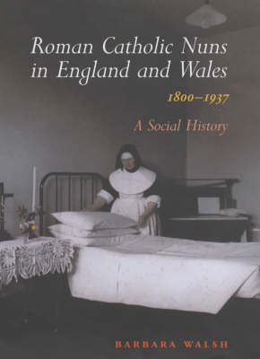 Roman Catholic Nuns in England and Wales, 1800-1937 book