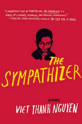 Sympathizer by Viet Thanh Nguyen
