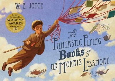 The Fantastic Flying Books of Mr Morris Lessmore by W. E. Joyce