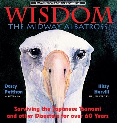 Wisdom, the Midway Albatross by Darcy Pattison