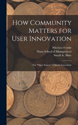 How Community Matters for User Innovation: The 
