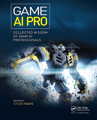 Game AI Pro: Collected Wisdom of Game AI Professionals book