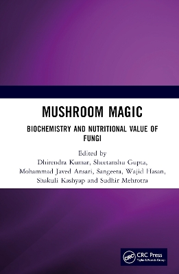 Mushroom Magic: Biochemistry and Nutritional Value of Fungi book