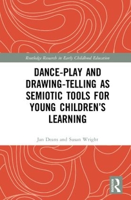 Dance-Play and Drawing-Telling as Semiotic Tools for Young Children's Learning book