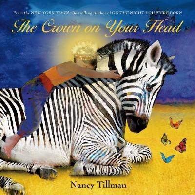 The The Crown on Your Head by Nancy Tillman