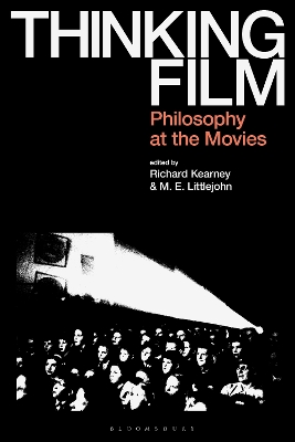 Thinking Film: Philosophy at the Movies by Professor Richard Kearney