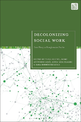 Decolonizing Social Work: From Theory to Transformative Practice book