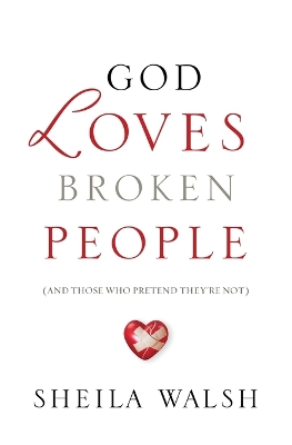 God Loves Broken People by Sheila Walsh