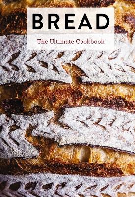 Bread: The Ultimate Cookbook book
