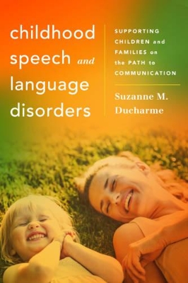 Childhood Speech and Language Disorders by Suzanne M. Ducharme