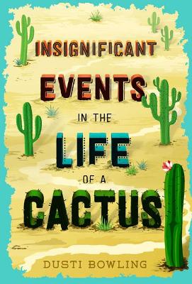 Insignificant Events in the Life of a Cactus book