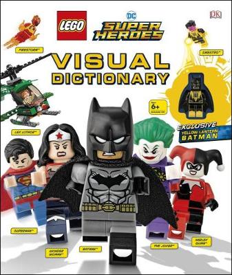 Lego DC Super Heroes Visual Dictionary by Elizabeth Dowsett