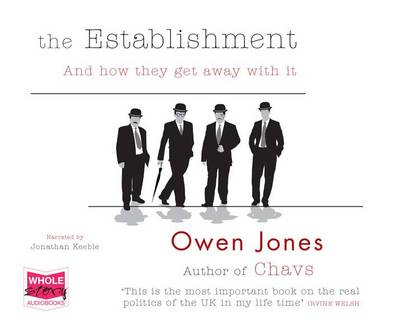 The The Establishment: And How They Get Away With It by Owen Jones