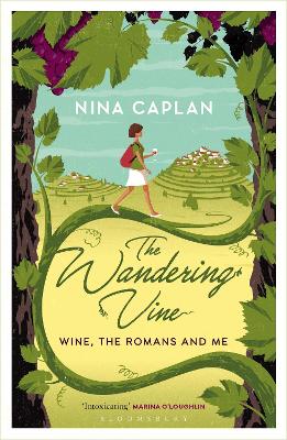 The The Wandering Vine: Wine, the Romans and Me by Nina Caplan