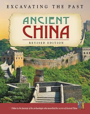 Ancient China (Excavating the Past) by Jane Shuter