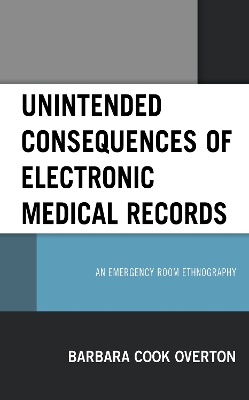 Unintended Consequences of Electronic Medical Records: An Emergency Room Ethnography book