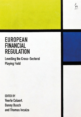 European Financial Regulation: Levelling the Cross-Sectoral Playing Field by Prof. Dr. Veerle Colaert