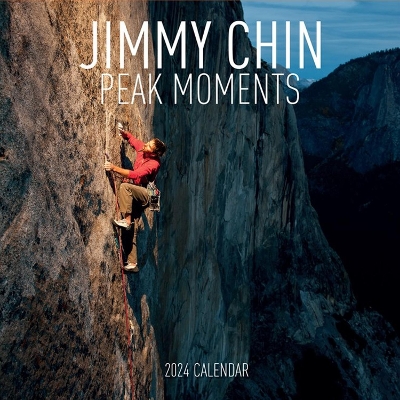 Jimmy Chin Peak Moments Wall Calendar 2024: Photos From the Edge book