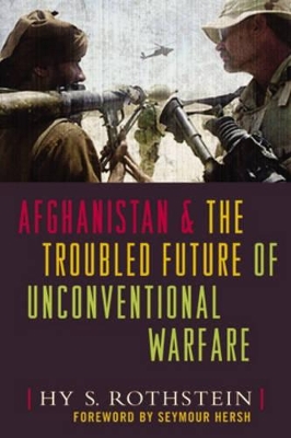 Afghanistan and the Troubled Future of Unconventional Warfare book
