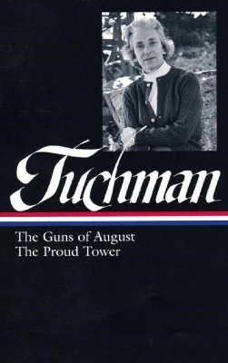 Barbara W. Tuchman: The Guns of August, the Proud Tower book