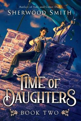Time of Daughters II by Sherwood Smith