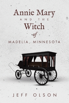 Annie Mary and the Witch of Madelia, Minnesota book