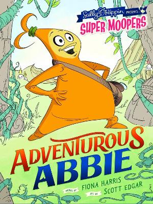 Super Moopers: Adventurous Abbie book