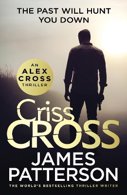 Criss Cross: (Alex Cross 27) by James Patterson
