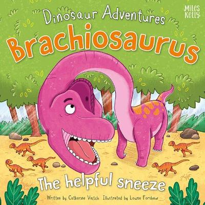 Dinosaur Adventures: Brachiosaurus - The helpful sneeze book