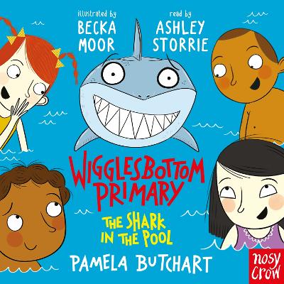 Wigglesbottom Primary: The Shark in the Pool by Pamela Butchart