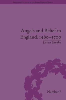 Angels and Belief in England, 1480-1700 book