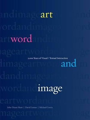 Art, Word and Image by John Dixon Hunt