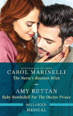 The Nurse's Reunion Wish/Baby Bombshell for the Doctor Prince book