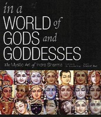 World of Gods and Goddesses: The Mystic Art of Indra Sharma book