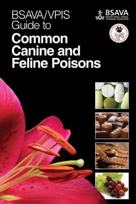 BSAVA / VPIS Guide to Common Canine and Feline Poisons book